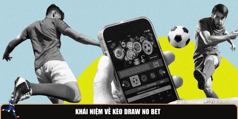 Khái niệm về kèo Draw No Bet
