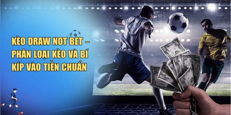 Kèo Draw Not Bet